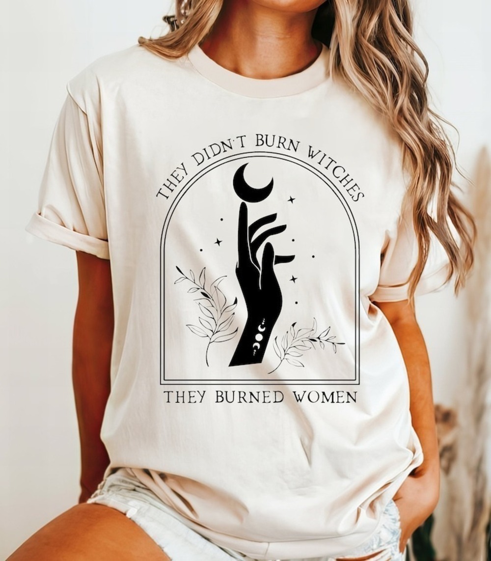 They Didnt Burn Witches They Burned Women Png Feminist Halloween Celestial Boho